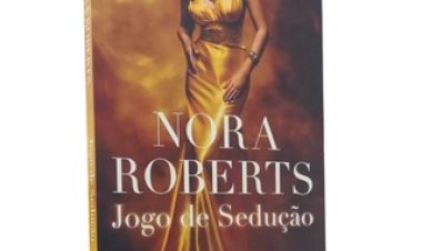 Jogo de Sedução, Nora Roberts, Harlequin, 2017