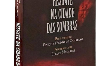 Resgate na Cidade das Sombras, Psicografia de Eliane Macarini, Pelo Espírito Vinicius