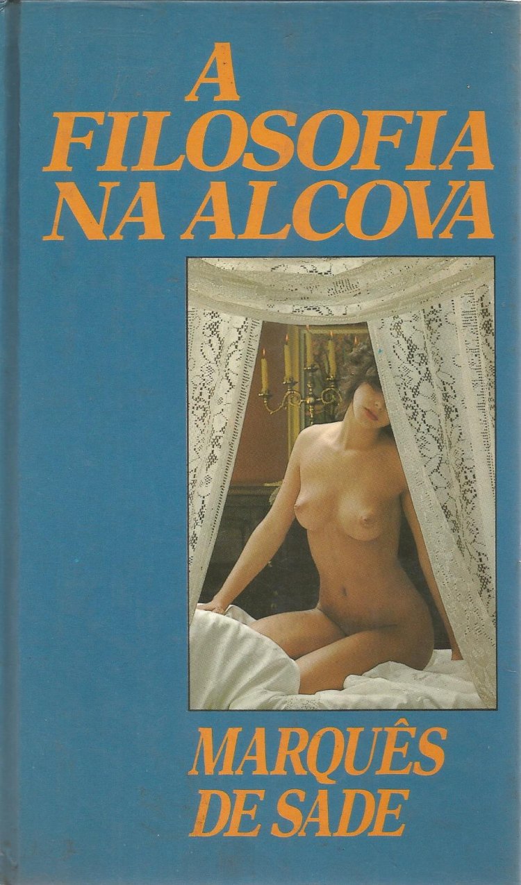 Compre aqui o Livro - A Filosofia na Alcova, Marquês de Sade