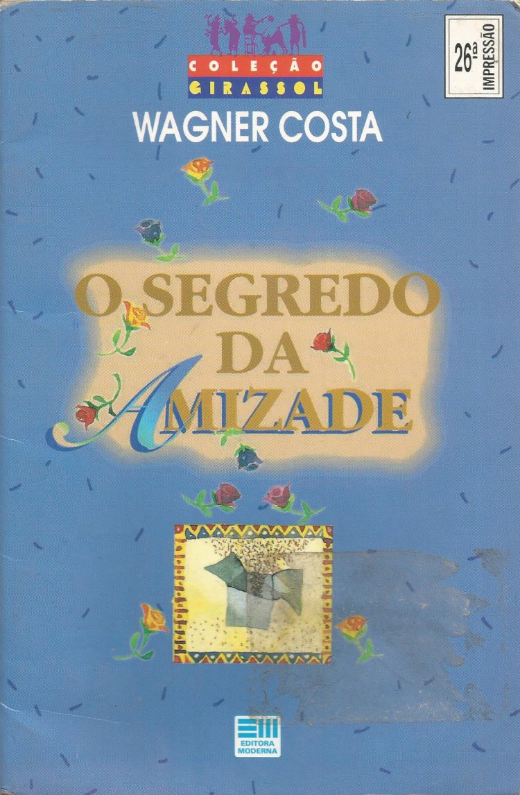 Compre aqui o Livro - O Segredo da Amizade, Wagner Costa
